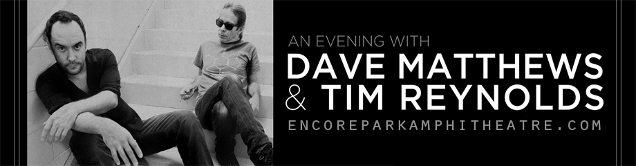 Dave Matthews & Tim Reynolds at Verizon Wireless Amphitheatre at Encore Park