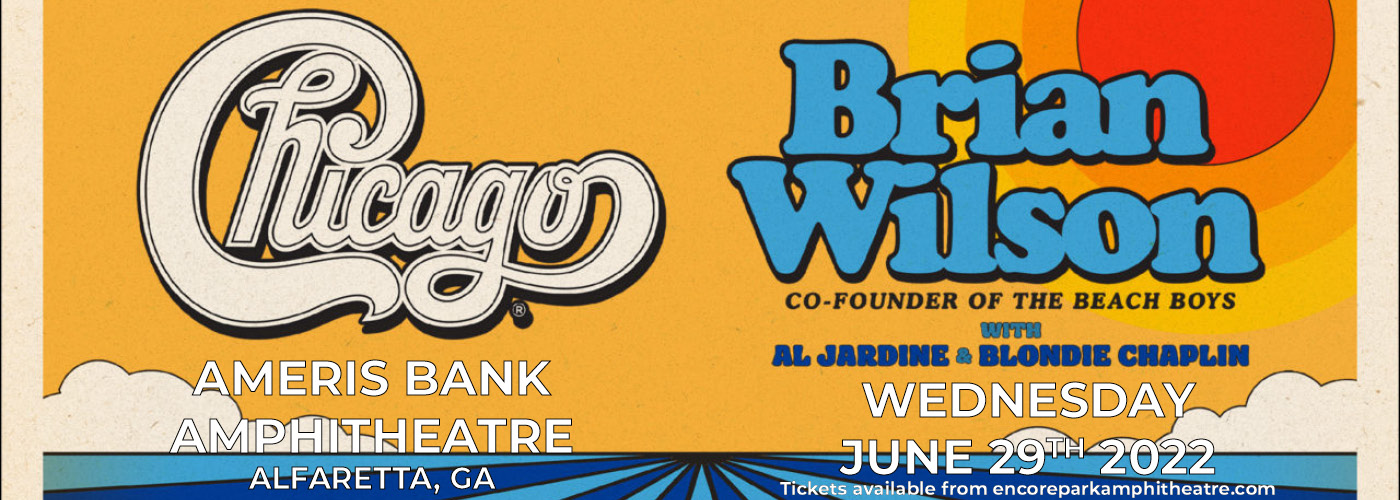Chicago - The Band, Brian Wilson, Al Jardine & Blondie Chaplin at Ameris Bank Amphitheatre tickets Chicago - The Band, Brian Wilson, Al Jardine & Blondie Chaplin at Ameris Bank Amphitheatre