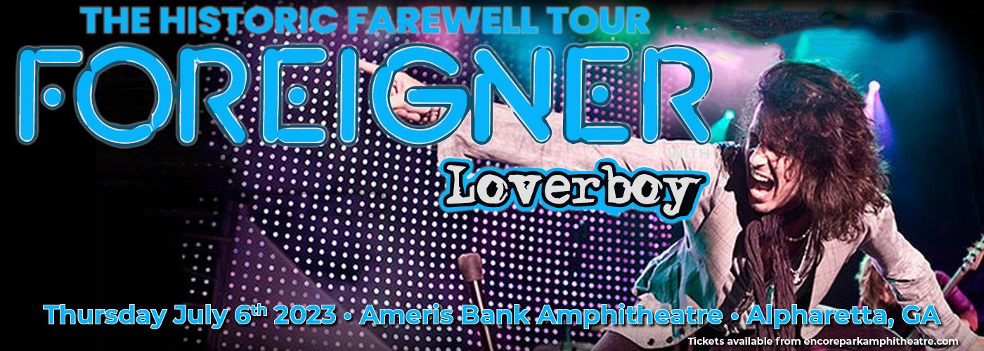 Foreigner Farewell Tour with Loverboy Tickets 6th July Ameris Bank